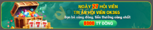 Ngày 27 hội viên - Phát thưởng lên đến 8000 tỷ đồng