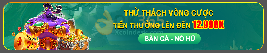 Thử thách vòng cược - Tiền thưởng lên đến 12.998K